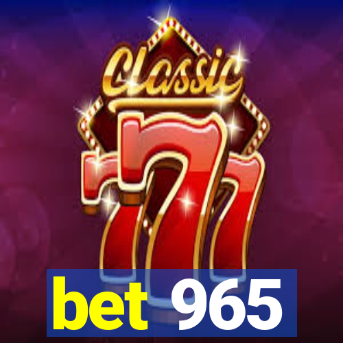 bet 965